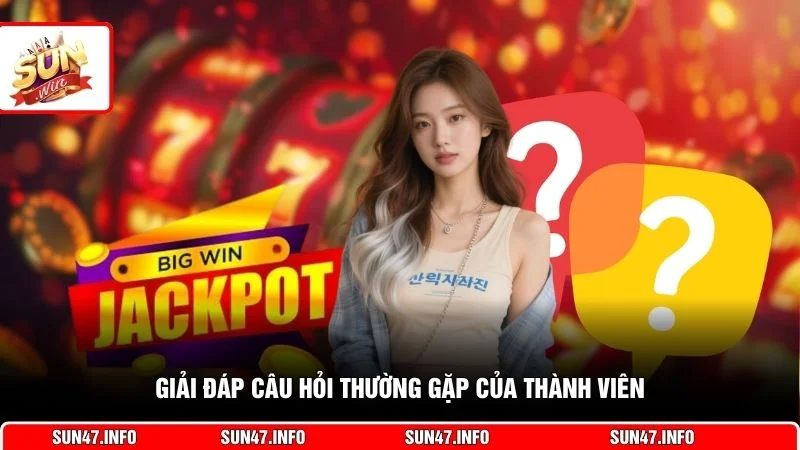 Giải đáp câu hỏi thường gặp của thành viên